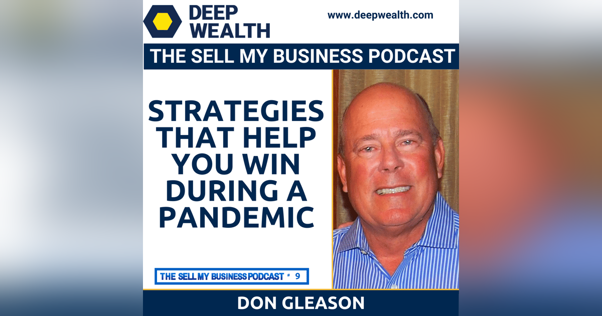 Don Gleason On Strategies That Help You Win During A Pandemic (#9) Don Gleason On Strategies That Help You Win During A Pandemic (#9)
