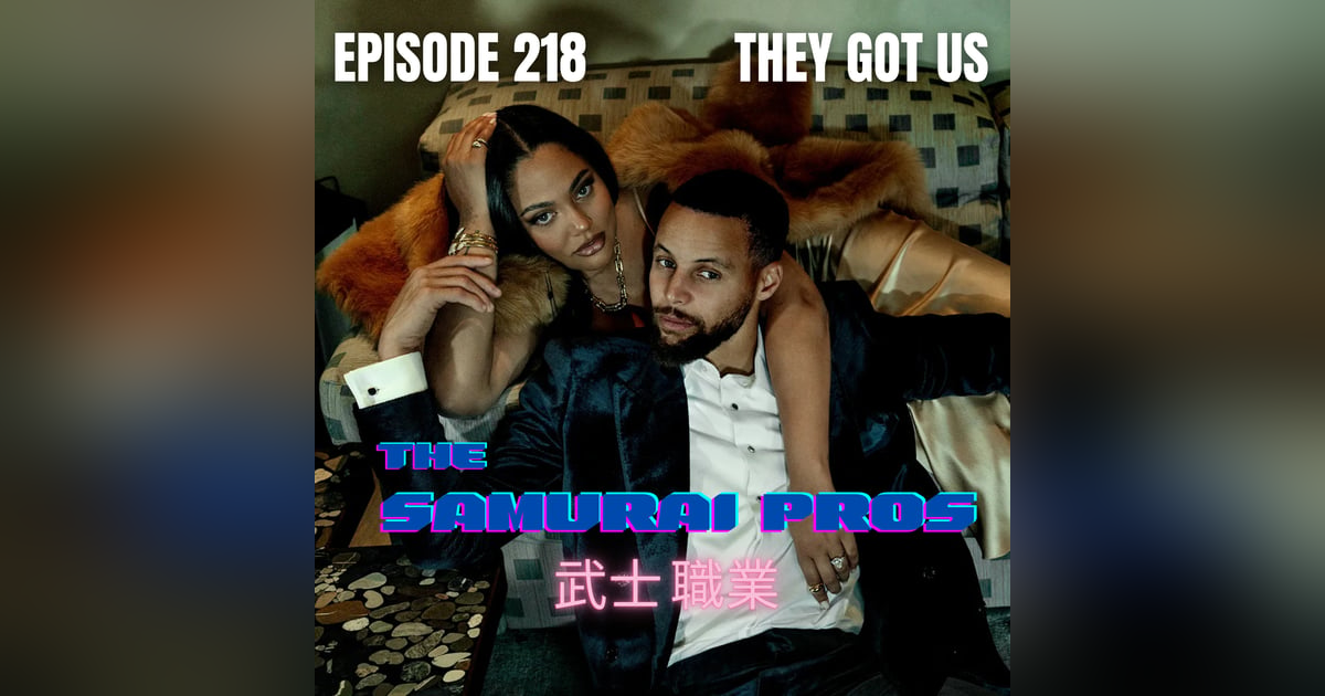 Ep. 218 - They Got Us Ep. 218 - They Got Us