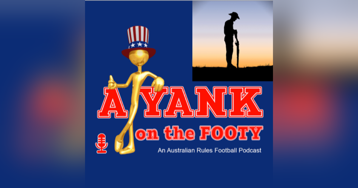 256 - A Yank on the Footy - AFL Rd 6 ANZAC Rd. preview w/ MykAussie of Mykaussie.tv (EXPLICIT)# 256 - A Yank on the Footy - AFL Rd 6 ANZAC Rd. preview w/ MykAussie of Mykaussie.tv (EXPLICIT)#