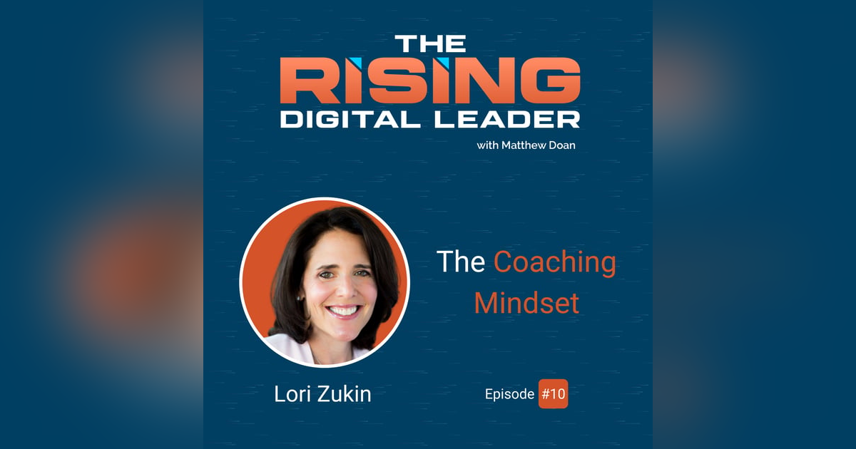 10: Lori Zukin - The Coaching Mindset 10: Lori Zukin - The Coaching Mindset