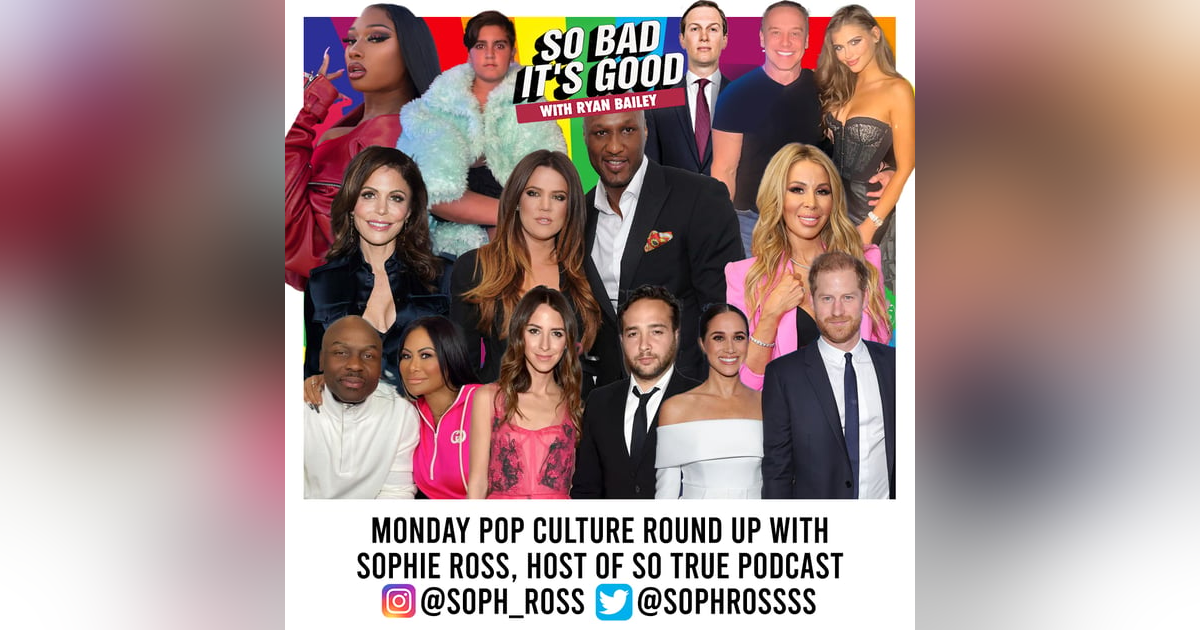 Sophie Ross w/ the Pop Culture Roundup!! Winter House, Salt Lake, Miami, Sister Wives, Mason Disick', Lamar Odom, DC shakeup, Sherry Pappino, Don't Pick Up The Phone on Netflix, The World Cup, Megan The Stallion case, Elon Musk and so much Sophie Ross w/ the Pop Culture Roundup!! Winter House, Salt Lake, Miami, Sister Wives, Mason Disick', Lamar Odom, DC shakeup, Sherry Pappino, Don't Pick Up The Phone on Netflix, The World Cup, Megan The Stallion case, Elon Musk and so much