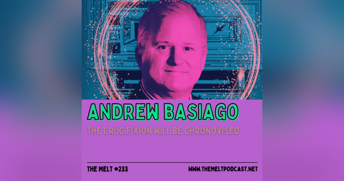 Andrew Basiago | The Crucifixion Will Be Chronovised Andrew Basiago | The Crucifixion Will Be Chronovised
