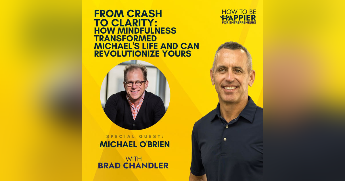 Ep51: From Crash to Clarity: How Mindfulness Transformed Michael's Life and Can Revolutionize Yours Ep51: From Crash to Clarity: How Mindfulness Transformed Michael's Life and Can Revolutionize Yours
