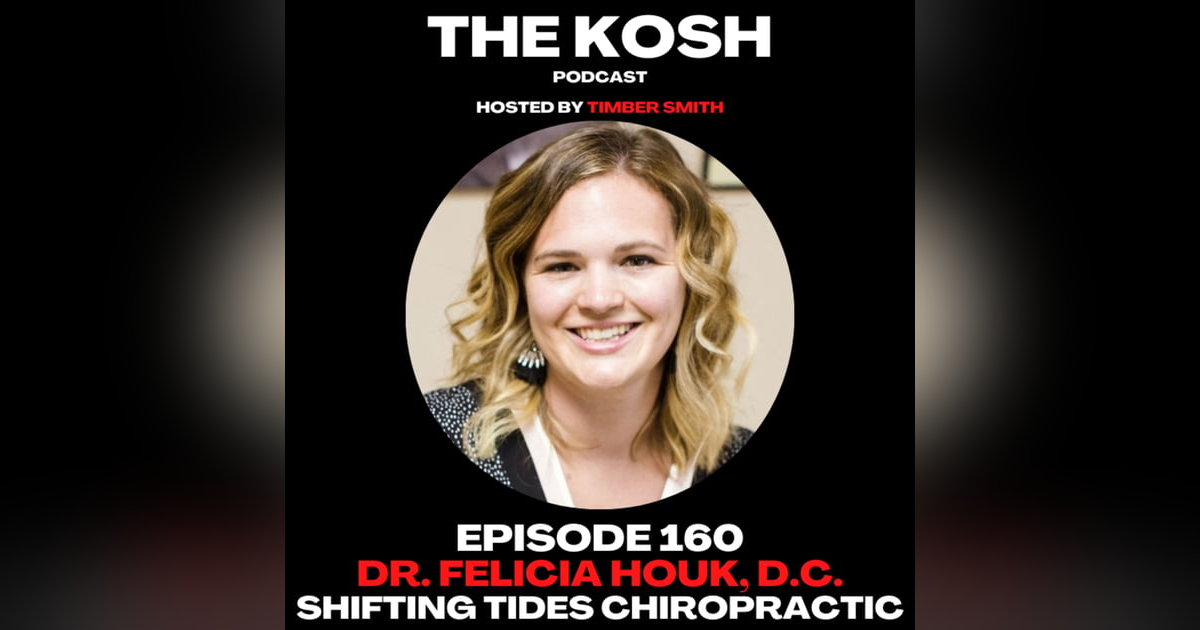 Episode 160: Dr. Felicia Houk, D.C. - Shifting Tides Chiropractic Episode 160: Dr. Felicia Houk, D.C. - Shifting Tides Chiropractic