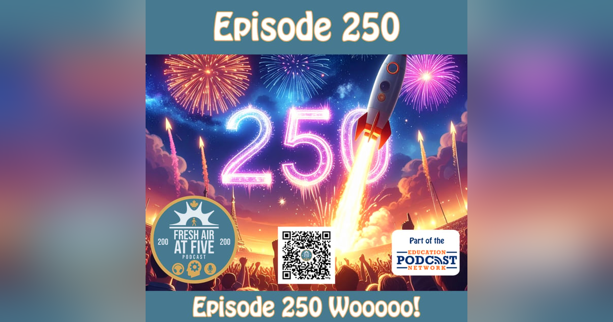 Episode 250 Wooooo! - FAAF 250 Episode 250 Wooooo! - FAAF 250