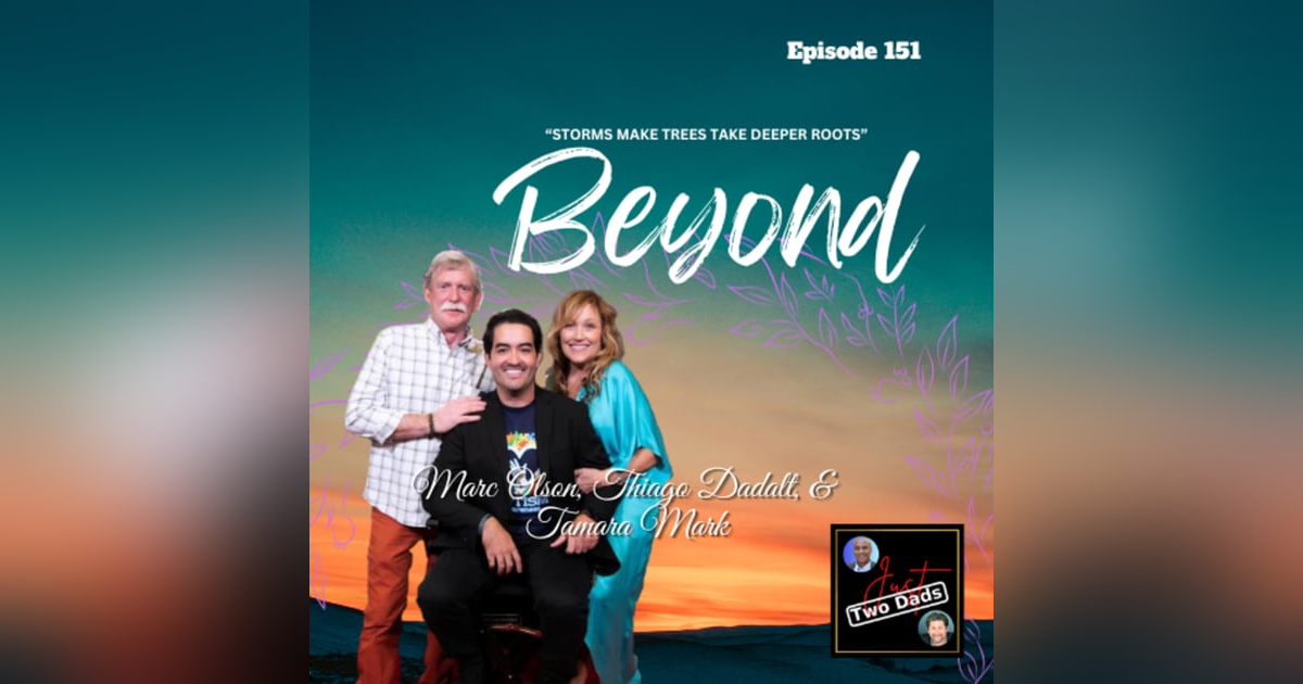 Episode 151: Marc Olson, Thiago Dadalt, & Tamara Mark - Beyond Episode 151: Marc Olson, Thiago Dadalt, & Tamara Mark - Beyond