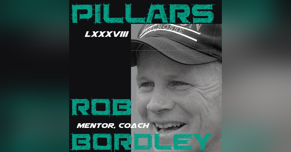 COACH ROB BORDLEY = PILLARS LXXXVIII COACH ROB BORDLEY = PILLARS LXXXVIII