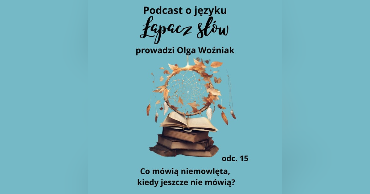 Co mówią niemowlęta, kiedy jeszcze nic nie mówią? Co mówią niemowlęta, kiedy jeszcze nic nie mówią?