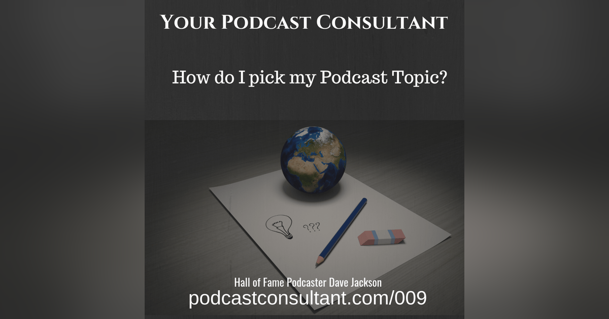 How Do I Pick My Podcast Topic How Do I Pick My Podcast Topic