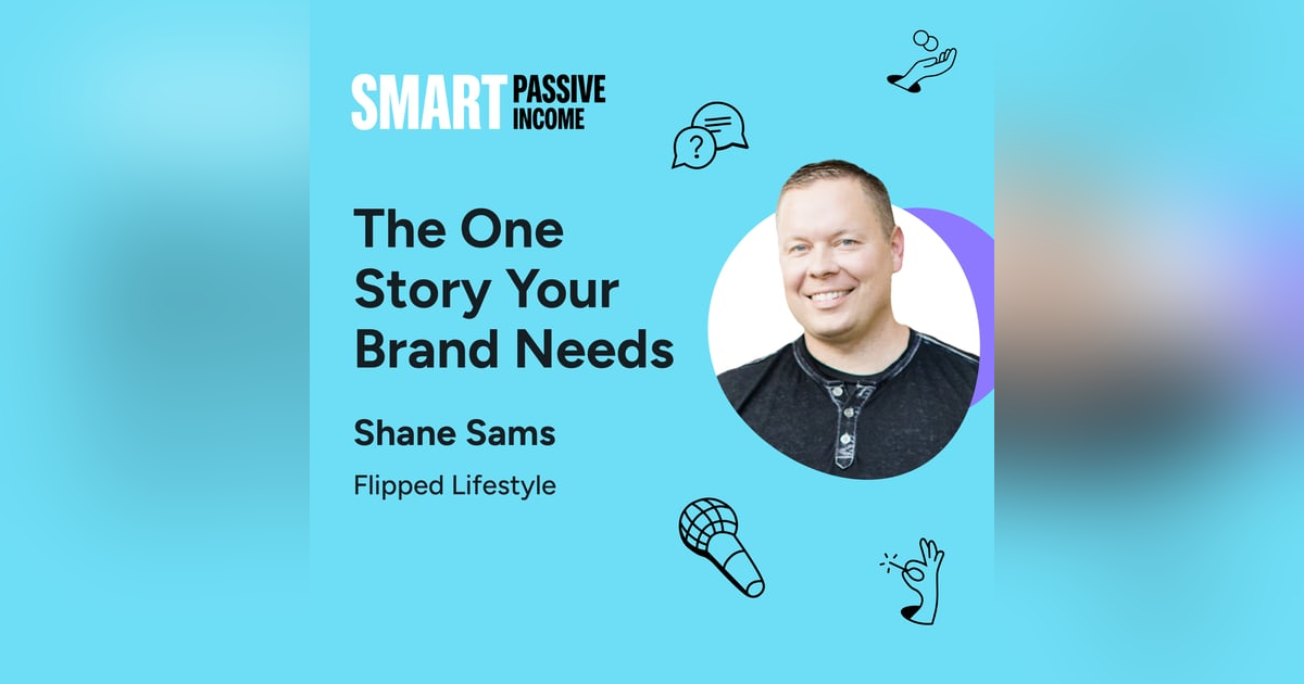 SPI 815: The One Story Your Brand Needs with Shane Sams SPI 815: The One Story Your Brand Needs with Shane Sams