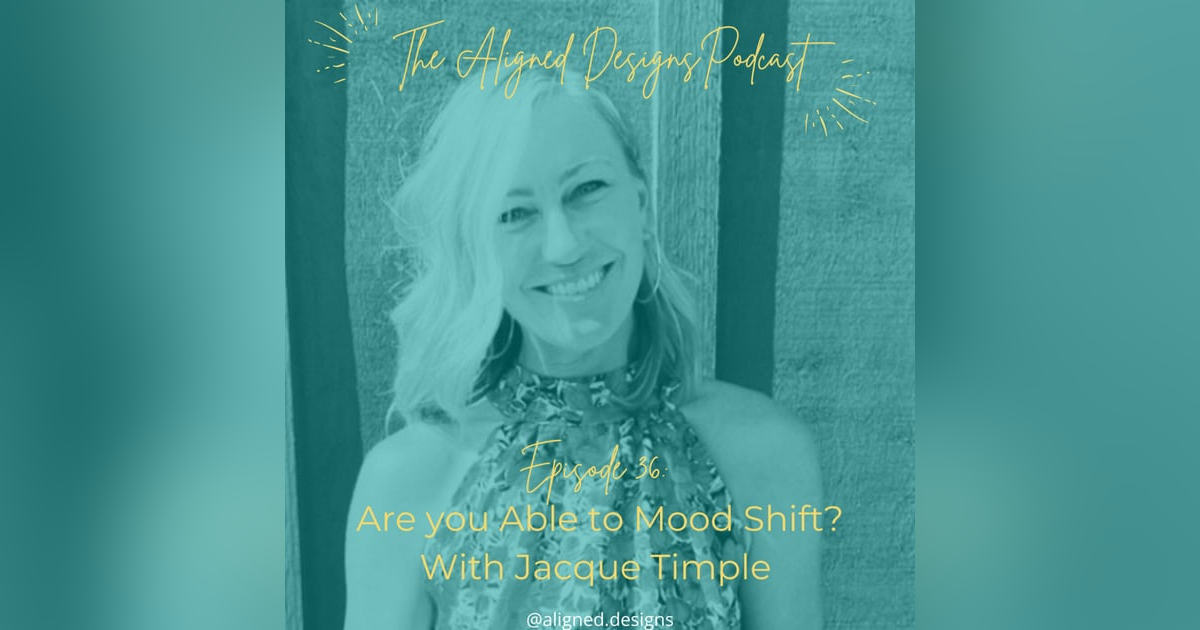 Jacque Timple: Are You Able to Mood Shift? Jacque Timple: Are You Able to Mood Shift?