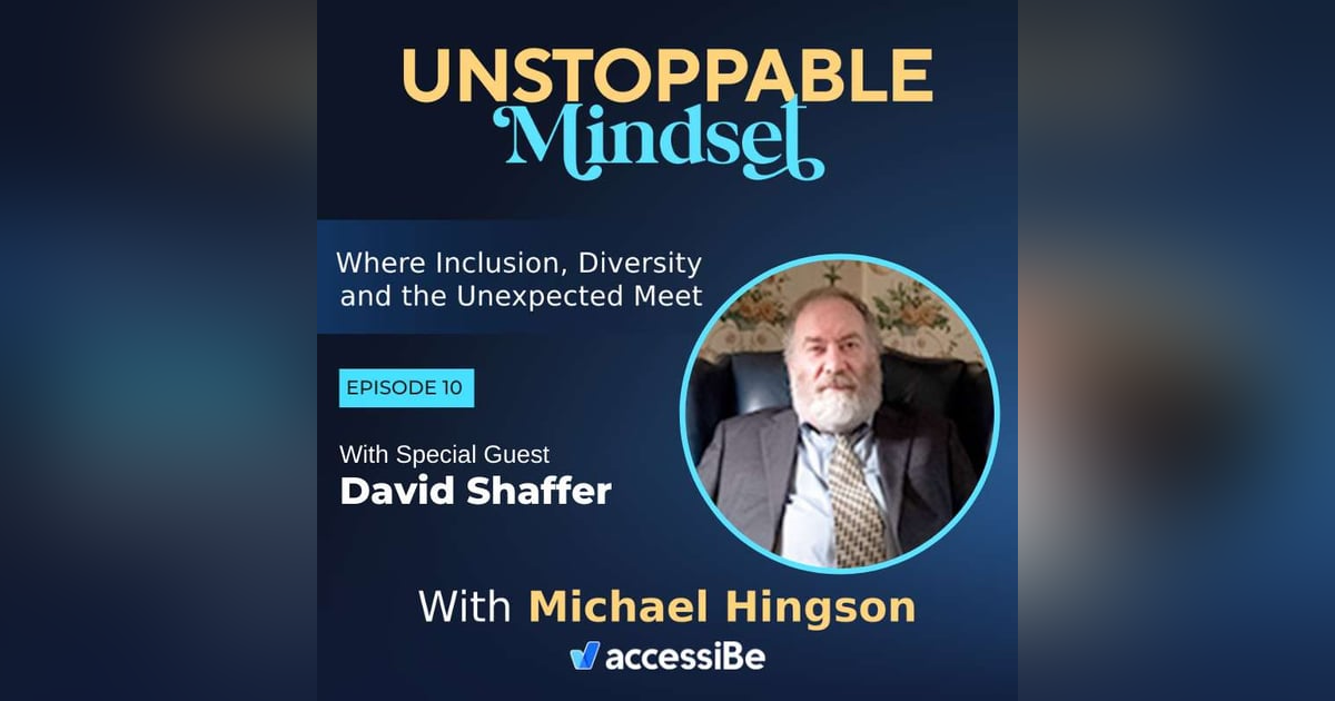Episode 10 – Accessibility and Inclusion, One Legal Perspective with David Shaffer Episode 10 – Accessibility and Inclusion, One Legal Perspective with David Shaffer