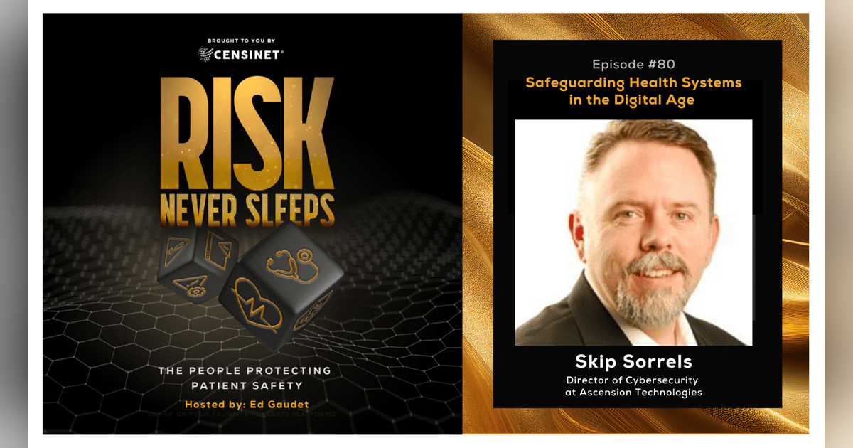 Episode #80. Safeguarding Health Systems in the Digital Age, with Skip Sorrels, Director of Cybersecurity at Ascension Technologies Episode #80. Safeguarding Health Systems in the Digital Age, with Skip Sorrels, Director of Cybersecurity at Ascension Technologies
