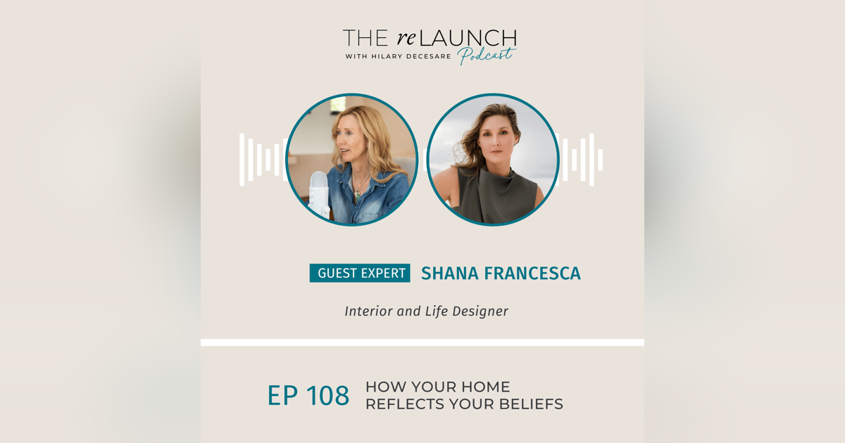 How Your Home Reflects Your Beliefs with Shana Francesca EP108 How Your Home Reflects Your Beliefs with Shana Francesca EP108