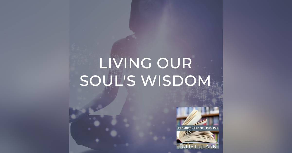 Living Our Soul's Wisdom Living Our Soul's Wisdom