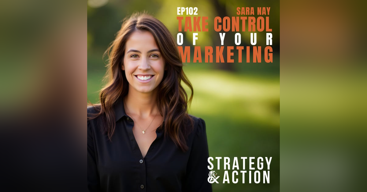 Ep102 Sara Nay - Stop Outsourcing Your Marketing Blindly: The Anti-Agency Model That's Changing Everything Ep102 Sara Nay - Stop Outsourcing Your Marketing Blindly: The Anti-Agency Model That's Changing Everything