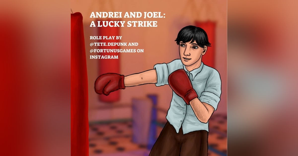 EP 66: Andrei and Joel Roleplay between Tete and Fortunus - A Lucky Strike EP 66: Andrei and Joel Roleplay between Tete and Fortunus - A Lucky Strike
