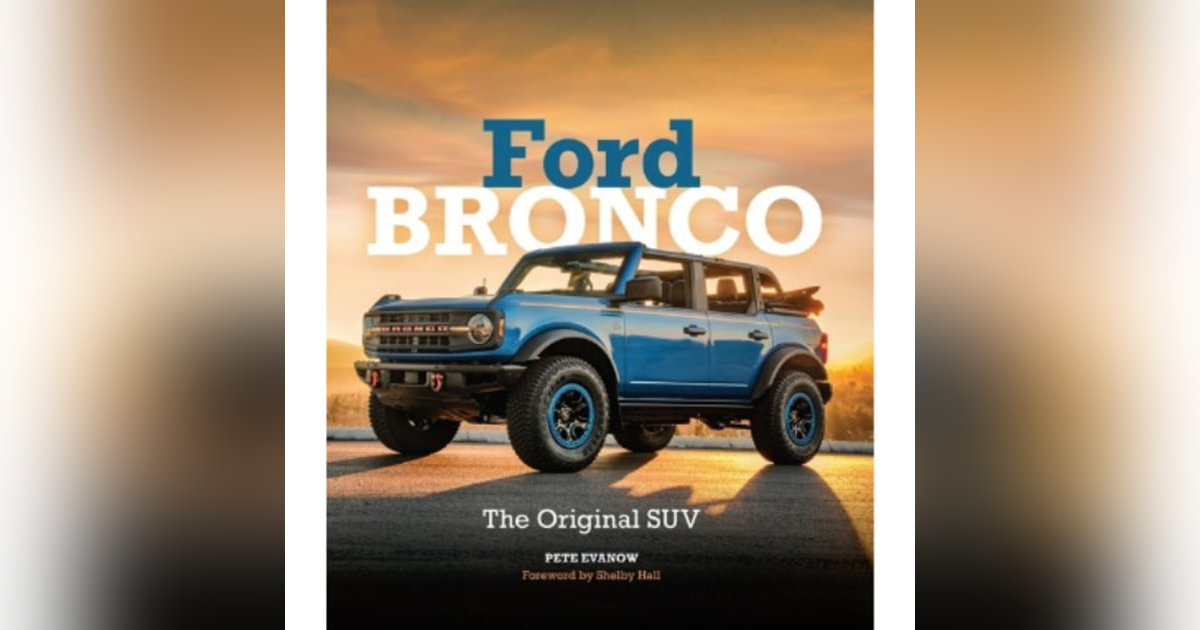 Under the Hood with Pete Evanow: Tracing the Ford Bronco's Legacy from 1966 to the Modern Comeback Under the Hood with Pete Evanow: Tracing the Ford Bronco's Legacy from 1966 to the Modern Comeback