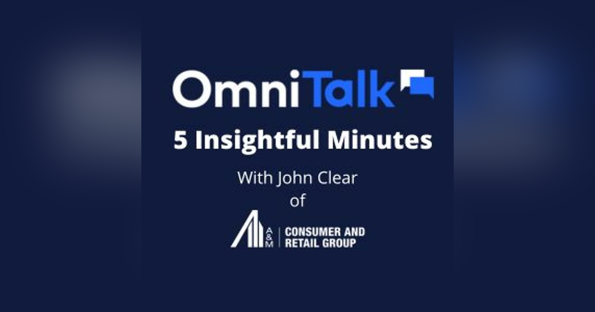 5 Insightful Minutes On Combatting Retail Labor Shortage With A&M's John Clear 5 Insightful Minutes On Combatting Retail Labor Shortage With A&M's John Clear