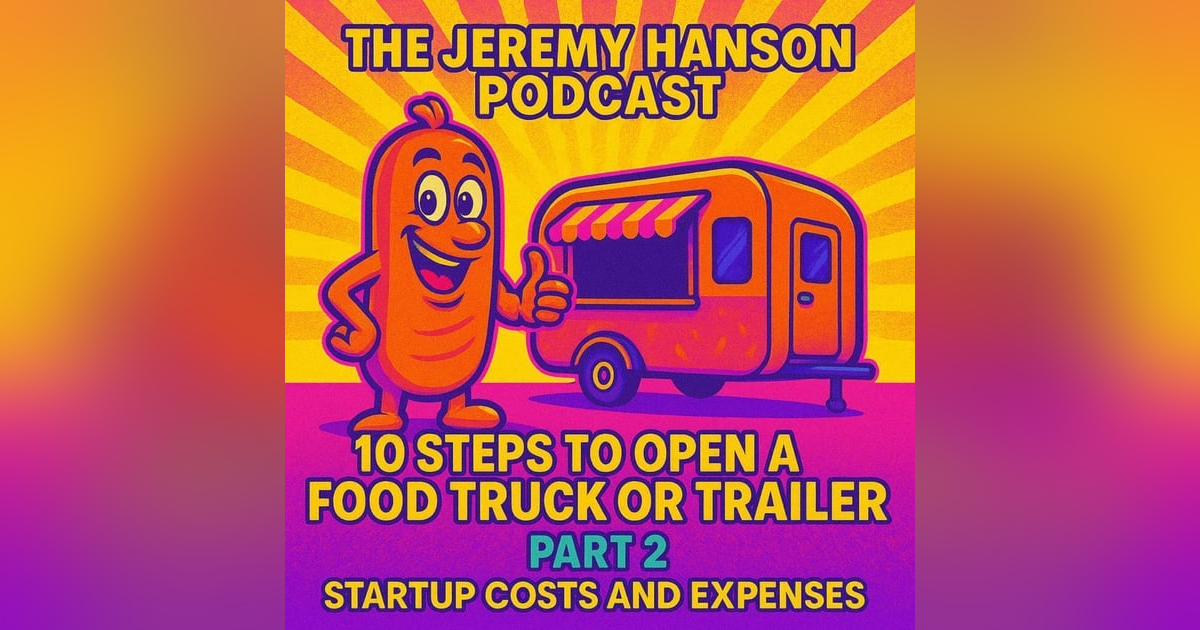 10 Steps to Open a Food Truck or Trailer: Part 2 - Mastering Startup Costs and Managing Your Money with Gus the Grinder 10 Steps to Open a Food Truck or Trailer: Part 2 - Mastering Startup Costs and Managing Your Money with Gus the Grinder