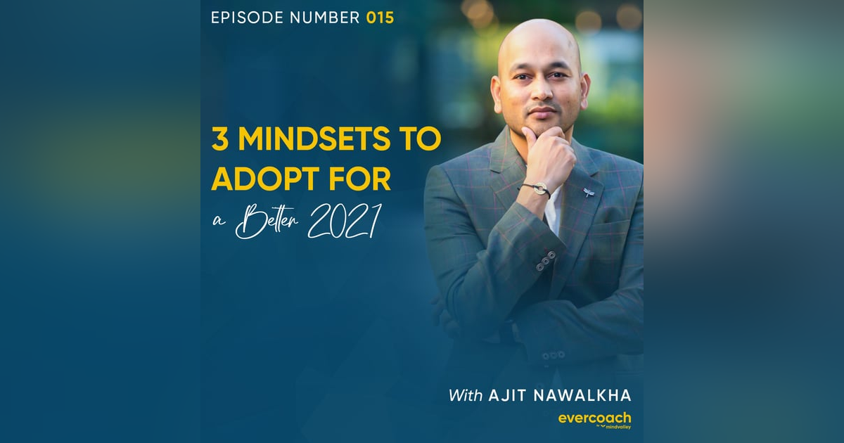 15. 3 Mindset Shifts For A Better 2021 15. 3 Mindset Shifts For A Better 2021