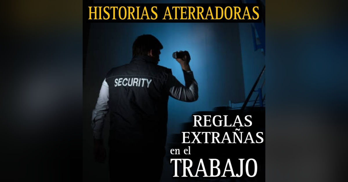MARATON DE RELATOS ATERRADORES SOBRE REGLAS EXTRAÑAS EN EL TRABAJO / (TEMP.5) / L.C.E. MARATON DE RELATOS ATERRADORES SOBRE REGLAS EXTRAÑAS EN EL TRABAJO / (TEMP.5) / L.C.E.