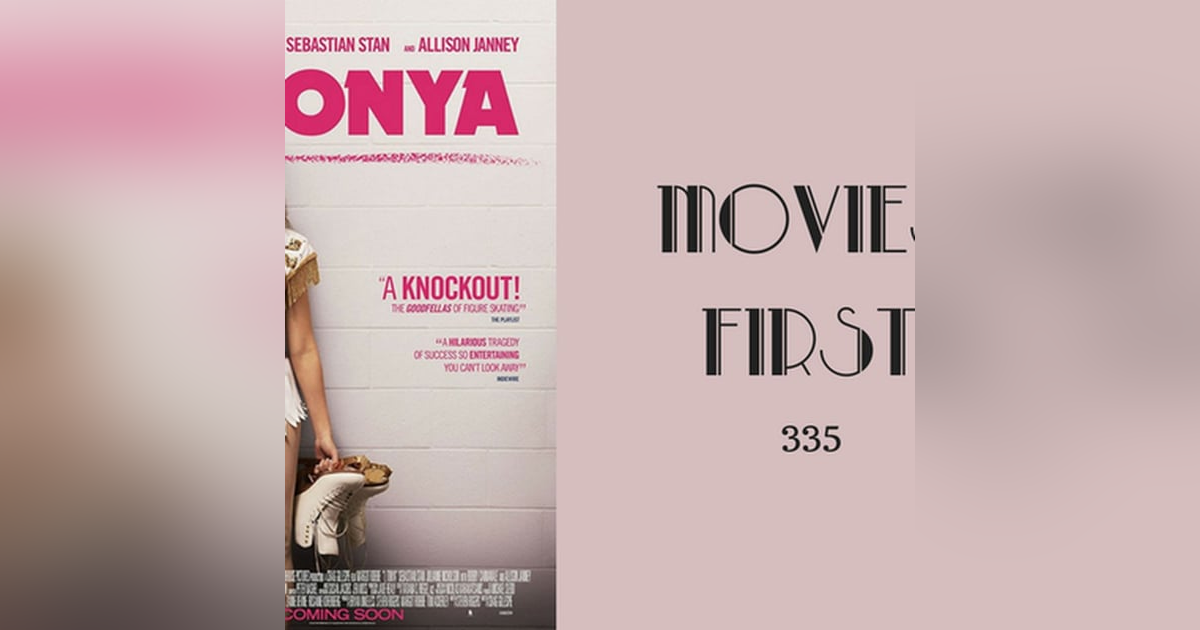 335: I, Tonya - Movies First with Alex First 335: I, Tonya - Movies First with Alex First