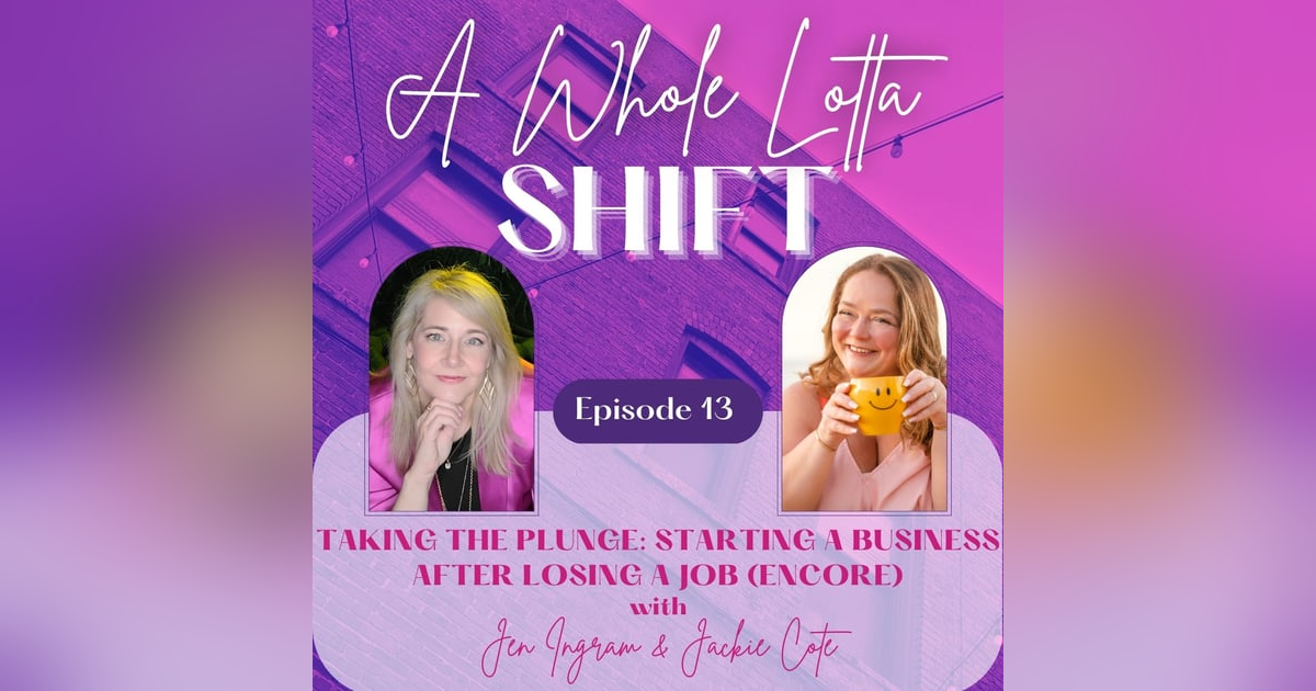 Taking the Plunge: Starting a Business After Losing a Job | Jackie Cote (Encore) Taking the Plunge: Starting a Business After Losing a Job | Jackie Cote (Encore)