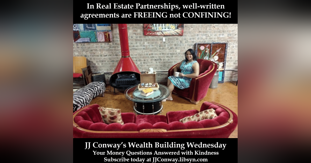 Episode 6: Wealth Building Wednesday - Real Estate Partnerships Episode 6: Wealth Building Wednesday - Real Estate Partnerships