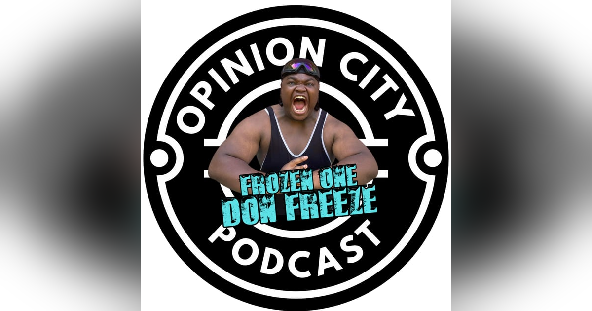 Episode 49 - Frozen City Featuring "The Frozen One" Don Freeze Episode 49 - Frozen City Featuring "The Frozen One" Don Freeze