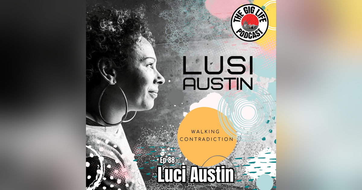 Episode 88: TGLP Focus Show - Lusi Austin - Walking Contradiction Episode 88: TGLP Focus Show - Lusi Austin - Walking Contradiction
