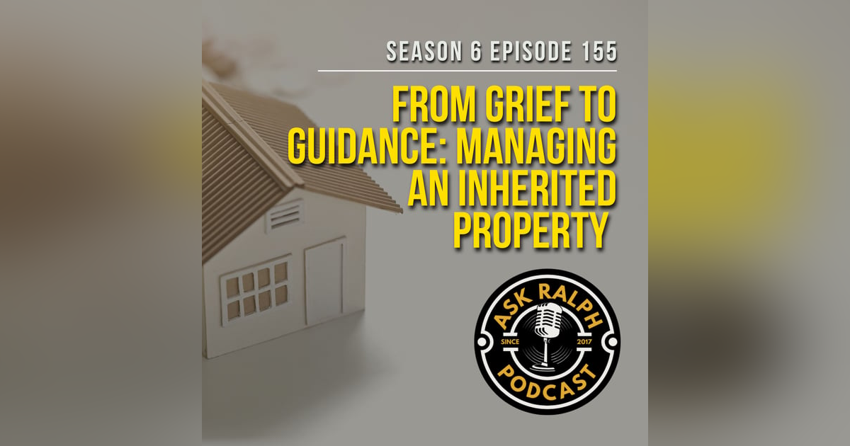 From Grief to Guidance: Managing an Inherited Property From Grief to Guidance: Managing an Inherited Property