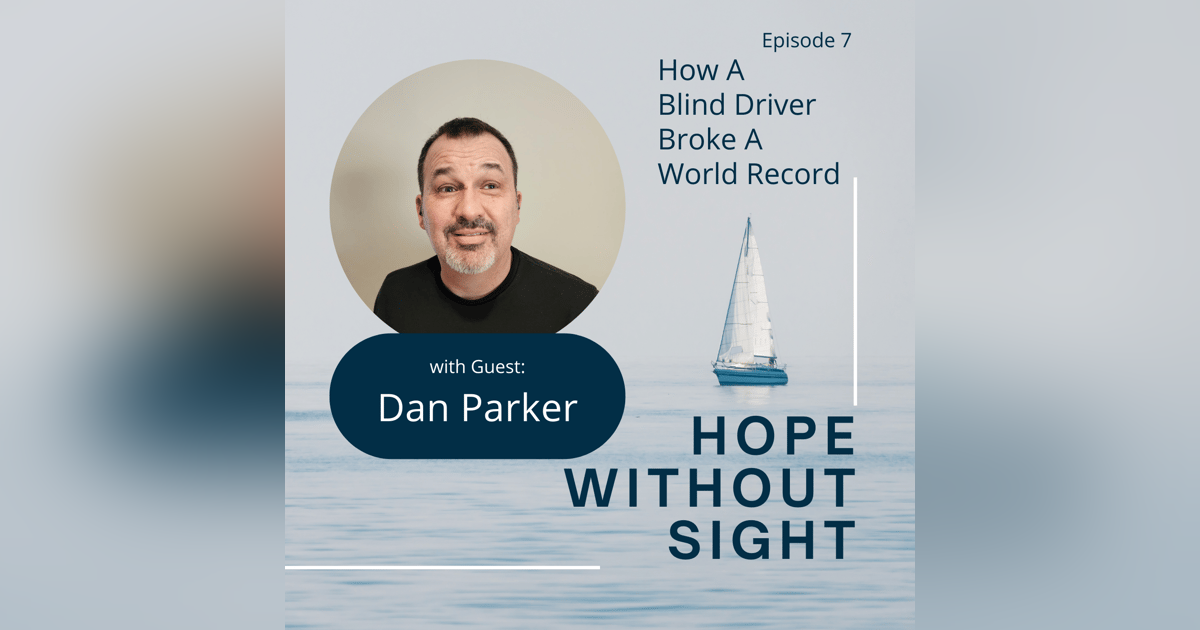 How A Blind Driver Broke A World Record with Dan Parker How A Blind Driver Broke A World Record with Dan Parker