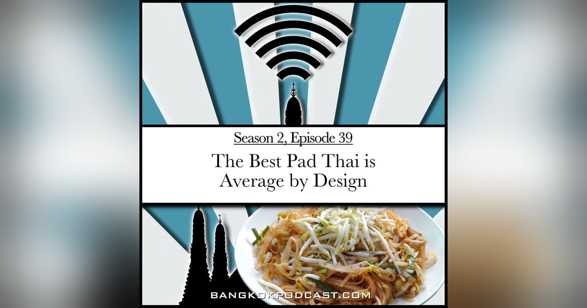 The Best Pad Thai Is Average By Design (2.39) The Best Pad Thai Is Average By Design (2.39)