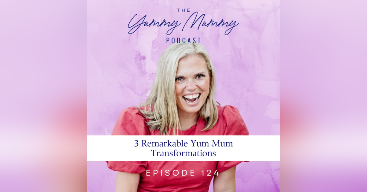 3 Remarkable Yum Mum Transformations 3 Remarkable Yum Mum Transformations