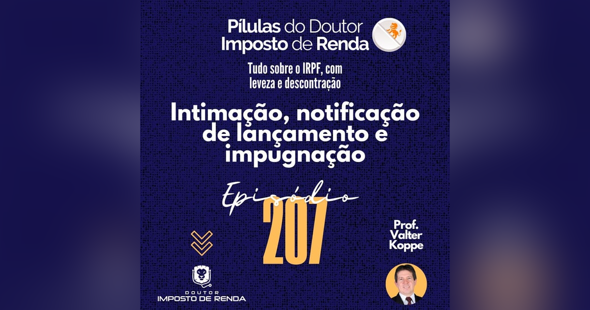 PDIR Ep. 207 – Intimação, notificação de lançamento e impugnação PDIR Ep. 207 – Intimação, notificação de lançamento e impugnação