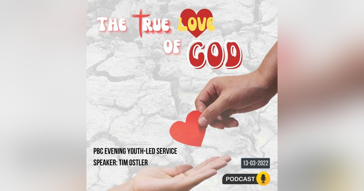 Youth-Led Service: The True Love of God Youth-Led Service: The True Love of God