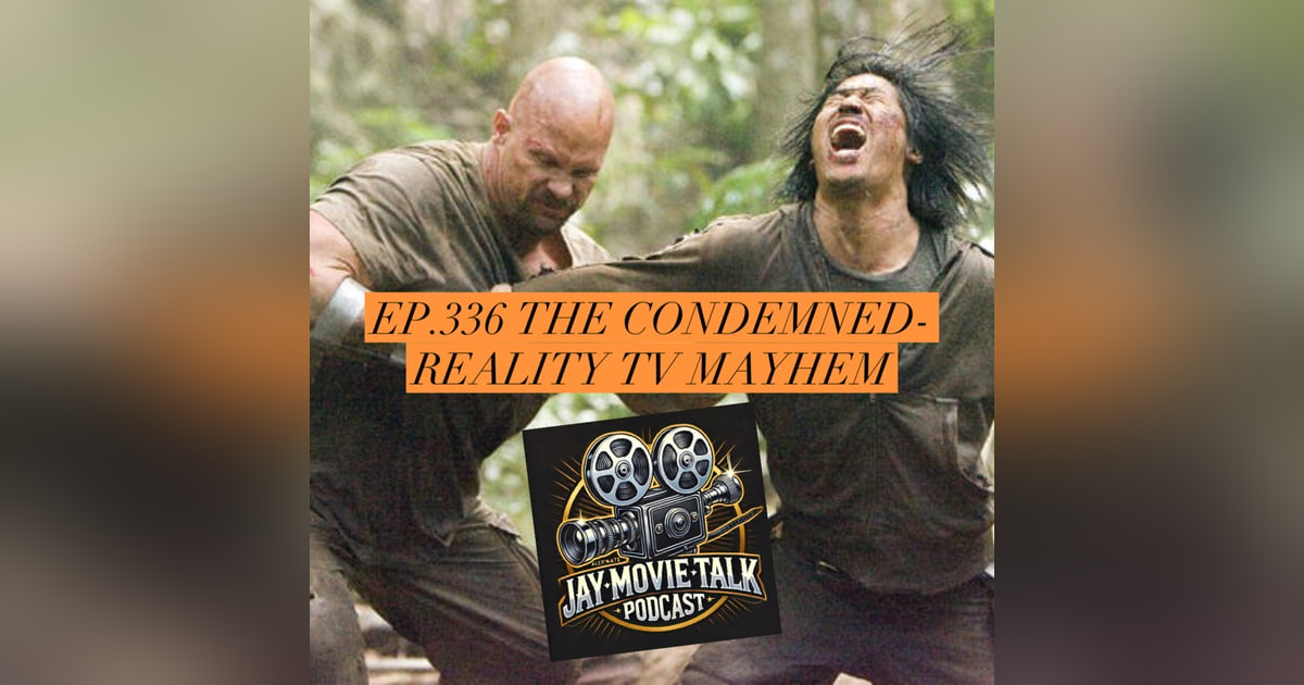 Jay Movie Talk Ep.336 The Condemned-Reality TV Mayhem Jay Movie Talk Ep.336 The Condemned-Reality TV Mayhem