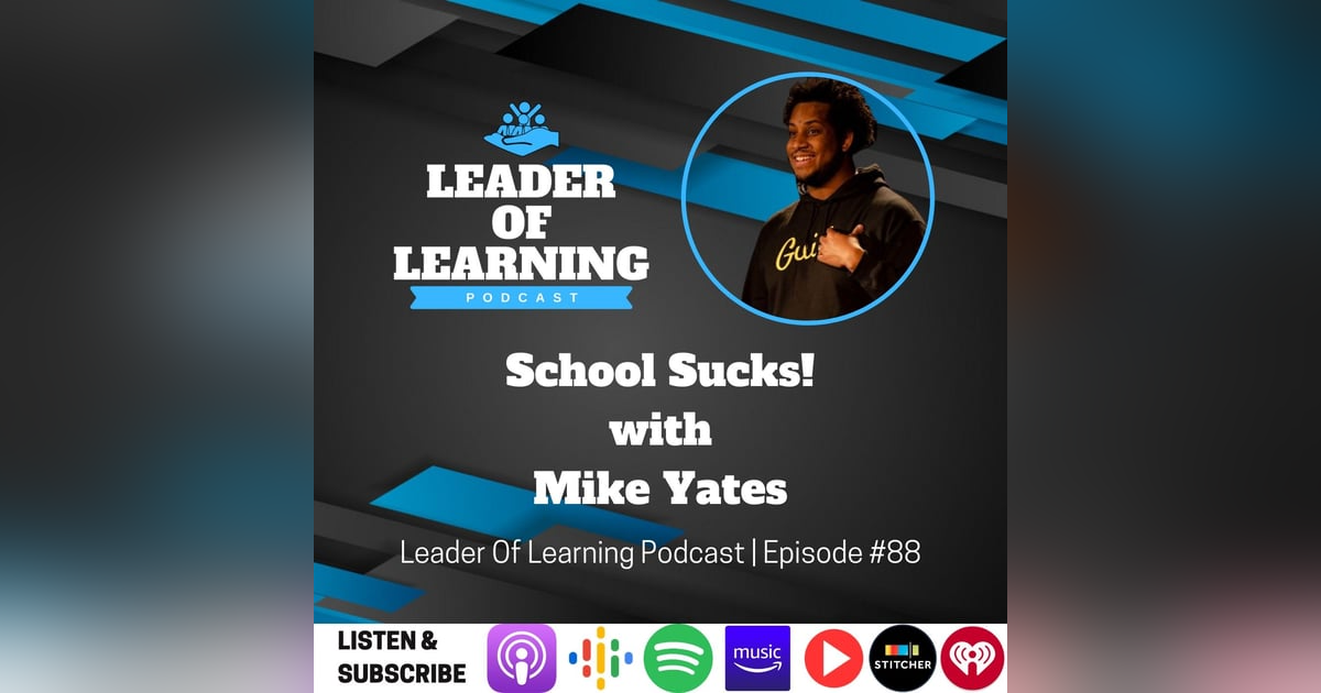 School Sucks! with Mike Yates School Sucks! with Mike Yates