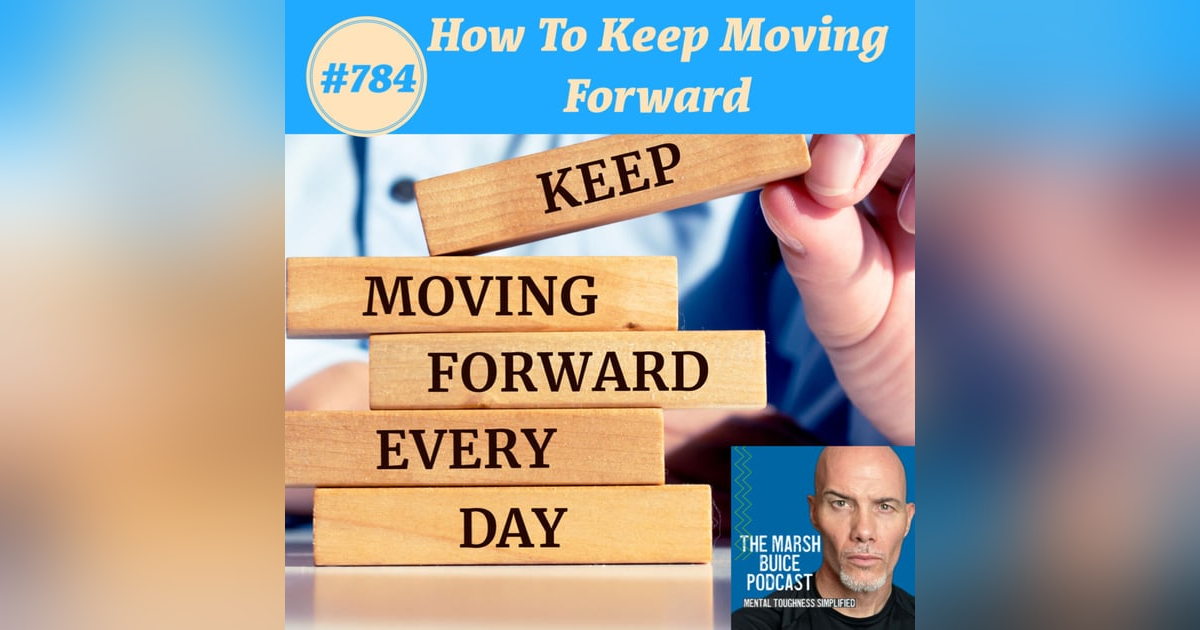 784.How to Keep Moving Forward: Strategies for Consistent Growth 784.How to Keep Moving Forward: Strategies for Consistent Growth
