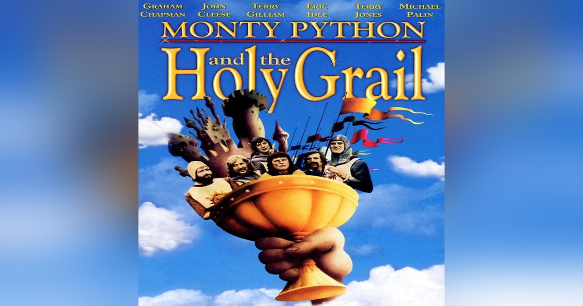 EPISODE 16: MONTY PYTHON AND THE HOLY GRAIL EPISODE 16: MONTY PYTHON AND THE HOLY GRAIL