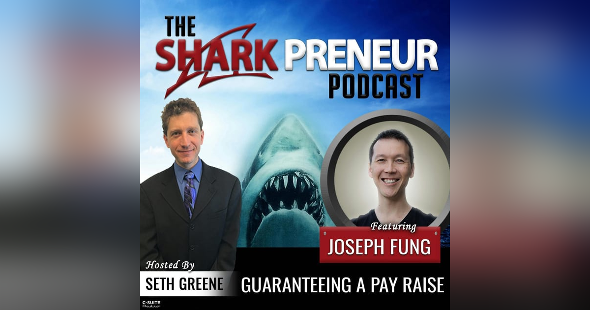 705: Guaranteeing a Pay Raise with Joseph Fung 705: Guaranteeing a Pay Raise with Joseph Fung