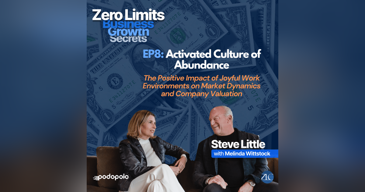 EP8 Activated Culture of Abundance: The Positive Impact of Joyful Work Cultures on Market Dynamics and Company Value EP8 Activated Culture of Abundance: The Positive Impact of Joyful Work Cultures on Market Dynamics and Company Value