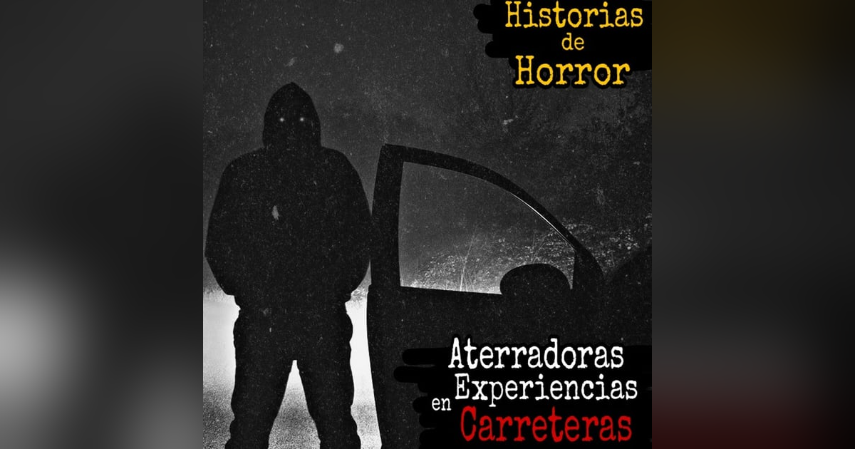 Aterradoras Historias en Carreteras / Experiencias de Taxistas y Carreteras Malditas / L.C.E. Aterradoras Historias en Carreteras / Experiencias de Taxistas y Carreteras Malditas / L.C.E.