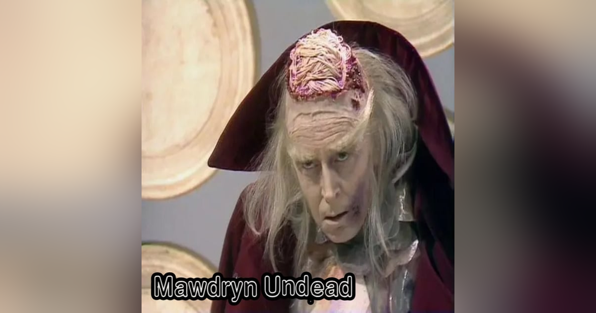 Harry Potter & the Undead Mawdryn - "Mawdryn Undead" Harry Potter & the Undead Mawdryn - "Mawdryn Undead"