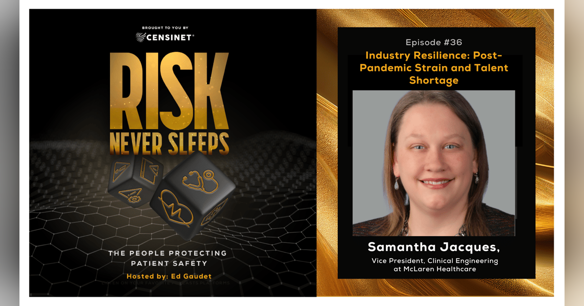 Episode #36: Industry Resilience: Post-Pandemic Strain and Talent Shortage, with Samantha Jacques, Vice President, Clinical Engineering at McLaren Health Care Episode #36: Industry Resilience: Post-Pandemic Strain and Talent Shortage, with Samantha Jacques, Vice President, Clinical Engineering at McLaren Health Care