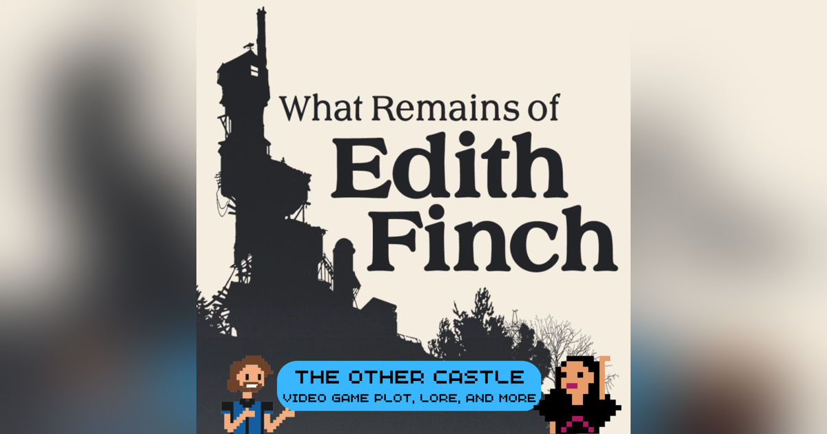 What Remains of Edith Finch What Remains of Edith Finch