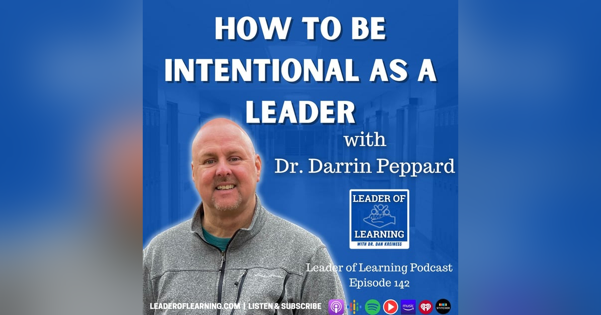 How to be Intentional as a Leader with Dr. Darrin Peppard How to be Intentional as a Leader with Dr. Darrin Peppard