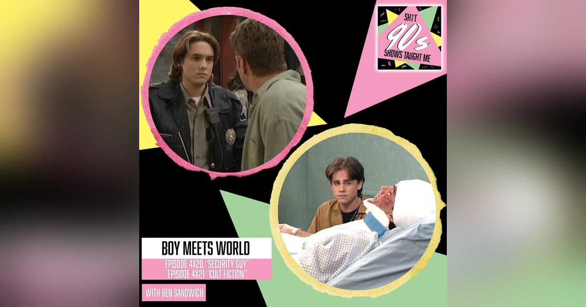 Boy Meets World: Season 4 Episodes 20 & 21 (Security Guy & Cult Fiction) Boy Meets World: Season 4 Episodes 20 & 21 (Security Guy & Cult Fiction)