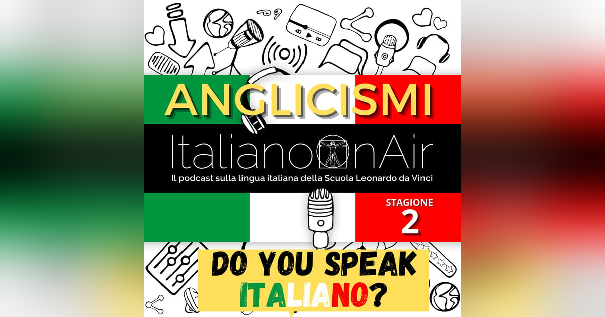 Anglicismi - Episodio 6 (stagione 2) Anglicismi - Episodio 6 (stagione 2)